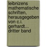 Leibnizens Mathematische Schriften, Herausgegeben Von C.I. Gerhardt... Dritter Band door Karl Immanuel Gerhardt