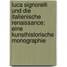 Luca Signorelli und die italienische Renaissance; eine kunsthistorische Monographie door Robert Vischer