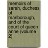 Memoirs Of Sarah, Duchess Of Marlborough, And Of The Court Of Queen Anne (Volume 2) door Mrs.A.T. Thomson