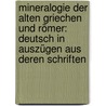 Mineralogie der alten Griechen und Römer: Deutsch in Auszügen aus deren Schriften door Harald Othmar Lenz