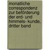 Monatliche Correspondenz zur Beförderung der Erd- und Himmels- Kunde, Dritter Band by Franz Xaver Von Zach