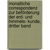 Monatliche Correspondenz zur Beförderung der Erd- und Himmels- Kunde, Dritter Band door Franz Xaver Von Zach