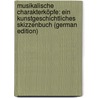 Musikalische Charakterköpfe: Ein Kunstgeschichtliches Skizzenbuch (German Edition) by Heinrich Riehl Wilhelm