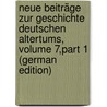 Neue Beiträge Zur Geschichte Deutschen Altertums, Volume 7,part 1 (German Edition) door Alterthumsforschener Ver Hennebergischer