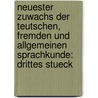 Neuester Zuwachs der Teutschen, Fremden und Allgemeinen Sprachkunde: drittes Stueck by Johann Christian Christoph Rüdiger