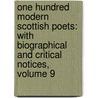 One Hundred Modern Scottish Poets: With Biographical And Critical Notices, Volume 9 door David Herschell Edwards