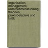 Organisation, Management, Unternehmensfuhrung: Theorien, Praxisbeispiele Und Kritik by Joachim Wolf