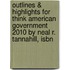 Outlines & Highlights For Think American Government 2010 By Neal R. Tannahill, Isbn