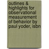 Outlines & Highlights For Observational Measurement Of Behavior By Paul Yoder, Isbn door Cram101 Textbook Reviews