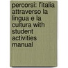 Percorsi: L'Italia Attraverso La Lingua E La Cultura with Student Activities Manual by Irene Marchegiani