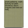 Pirate Patterns: Math Activity Kit [With Sticker(s) and 4 Crayons and Fold-Out Mat] door Flash Kids Editors