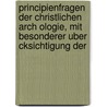 Principienfragen Der Christlichen Arch Ologie, Mit Besonderer Uber Cksichtigung Der door Josef Wilpert