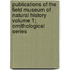 Publications of the Field Museum of Natural History Volume 1; Ornithological Series