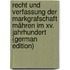 Recht Und Verfassung Der Markgrafschaft Mähren Im Xv. Jahrhundert (German Edition)