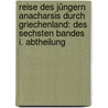 Reise des Jüngern Anacharsis durch Griechenland: des sechsten Bandes I. Abtheilung door Jean Jacques Barthelemy