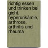 Richtig essen und Trinken bei Gicht, Hyperurikämie, Arthrose, Arthritis und Rheuma by Sven-David Müller