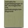 Sakkadische Augenbewegungen in Der Neurologischen Und Ophthalmologischen Diagnostik door Otmar Meienberg