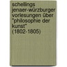 Schellings Jenaer-Würzburger Vorlesungen über "Philosophie der Kunst" (1802-1805) door Frank Adam