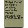 Studyguide For Art History, Combined Volume By Marilyn Stokstad, Isbn 9780205744220 by Marilyn Stokstad