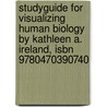 Studyguide For Visualizing Human Biology By Kathleen A. Ireland, Isbn 9780470390740 door Cram101 Textbook Reviews