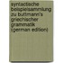 Syntactische Beispielsammlung Zu Buttmann's Griechischer Grammatik (German Edition)