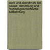 Taufe und Abendmahl bei Paulus: Darstellung und religionsgeschichtliche Beleuchtung door Heitmuller Wilhelm