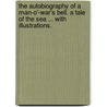 The Autobiography of a Man-o'-War's Bell. A tale of the sea ... With illustrations. door Charles Rathbone Low