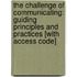 The Challenge of Communicating: Guiding Principles and Practices [With Access Code]