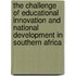 The Challenge of Educational Innovation and National Development in Southern Africa