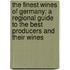 The Finest Wines of Germany: A Regional Guide to the Best Producers and Their Wines