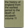 The History of England from the Earliest Period to the Death of Elizabeth Volume 11 door Sharon Turner