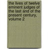 The Lives of Twelve Eminent Judges of the Last and of the Present Century, Volume 2 door William Charles Townsend