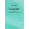 The Romantic Cult of Shakespeare: Literary Reception in Anthropological Perspective door Peter Davidhazi