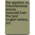 The Speaker; or, miscellaneous pieces, selected from the best English writers, etc.
