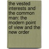 The Vested Interests And The Common Man: The Modern Point Of View And The New Order door Veblen Thorstein
