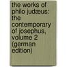 The Works of Philo Judæus: The Contemporary of Josephus, Volume 2 (German Edition) by Duke Yonge Charles