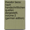 Theodor Beza: Nach Handschriftlichen Quellen Dargestellt, Volume 2 (German Edition) by Baum G