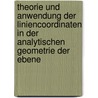 Theorie Und Anwendung Der Liniencoordinaten in Der Analytischen Geometrie Der Ebene by Karl Schwering