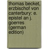 Thomas Becket, Erzbischof Von Canterbury: E. Epistel an J. Goerres (German Edition) by Otto Ellendorf Johann