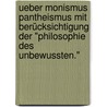 Ueber Monismus Pantheismus mit Berücksichtigung der "Philosophie des Unbewussten." door Wirth