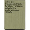 Ueber die hypergeometrische function. Vorlesung, gehalten im wintersemester 1893/94 by Félix Klein