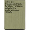 Ueber die hypergeometrische function. Vorlesung, gehalten im wintersemester 1893/94 door Félix Klein