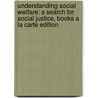 Understanding Social Welfare: A Search for Social Justice, Books a la Carte Edition door Ralph Dolgoff