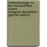 Untersuchungen Zu Den Handschriften Lucans: Inaugural-Dissertation (German Edition) door Beck Friedrich