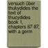 Versuch über Thukydides the text of Thucydides book 1, chapters 67-87, with a Germ