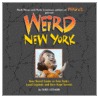 Weird New York: Your Travel Guide To New York's Local Legends And Best Kept Secrets door Mark Sceurman