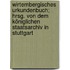 Wirtembergisches Urkundenbuch; hrsg. von dem Königlichen Staatsarchiv in Stuttgart