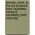 Women, Work, & the Art of Savoir Faire: Business Sense & Sensibility [With Earbuds]