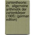 Zahlentheorie: Th.  Allgemeine Arithmetik Der Zahlenkörper (1905) (German Edition)