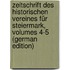Zeitschrift Des Historischen Vereines Für Steiermark, Volumes 4-5 (German Edition)